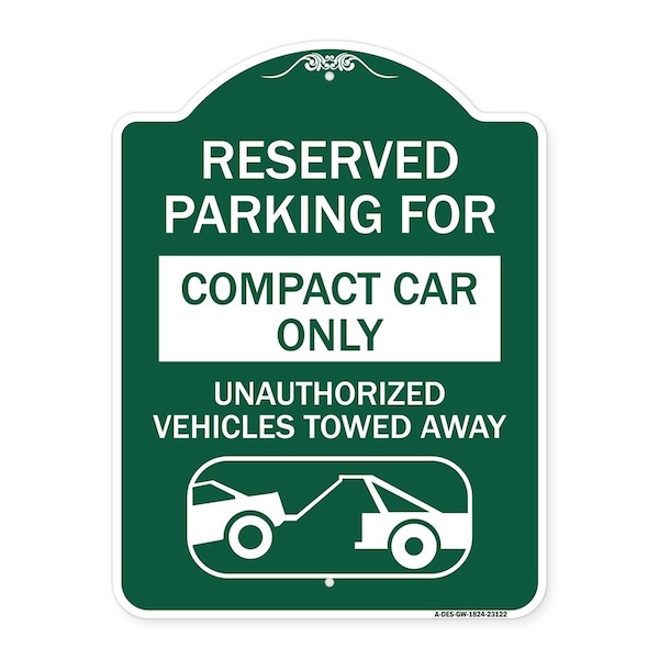 Reserved Parking for Compact Car Unauthorized Vehicles Towed Away Alum, 18" x 24", GW-1824-23122